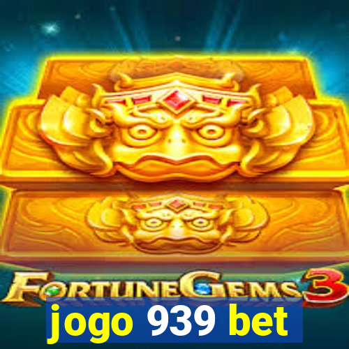jogo 939 bet